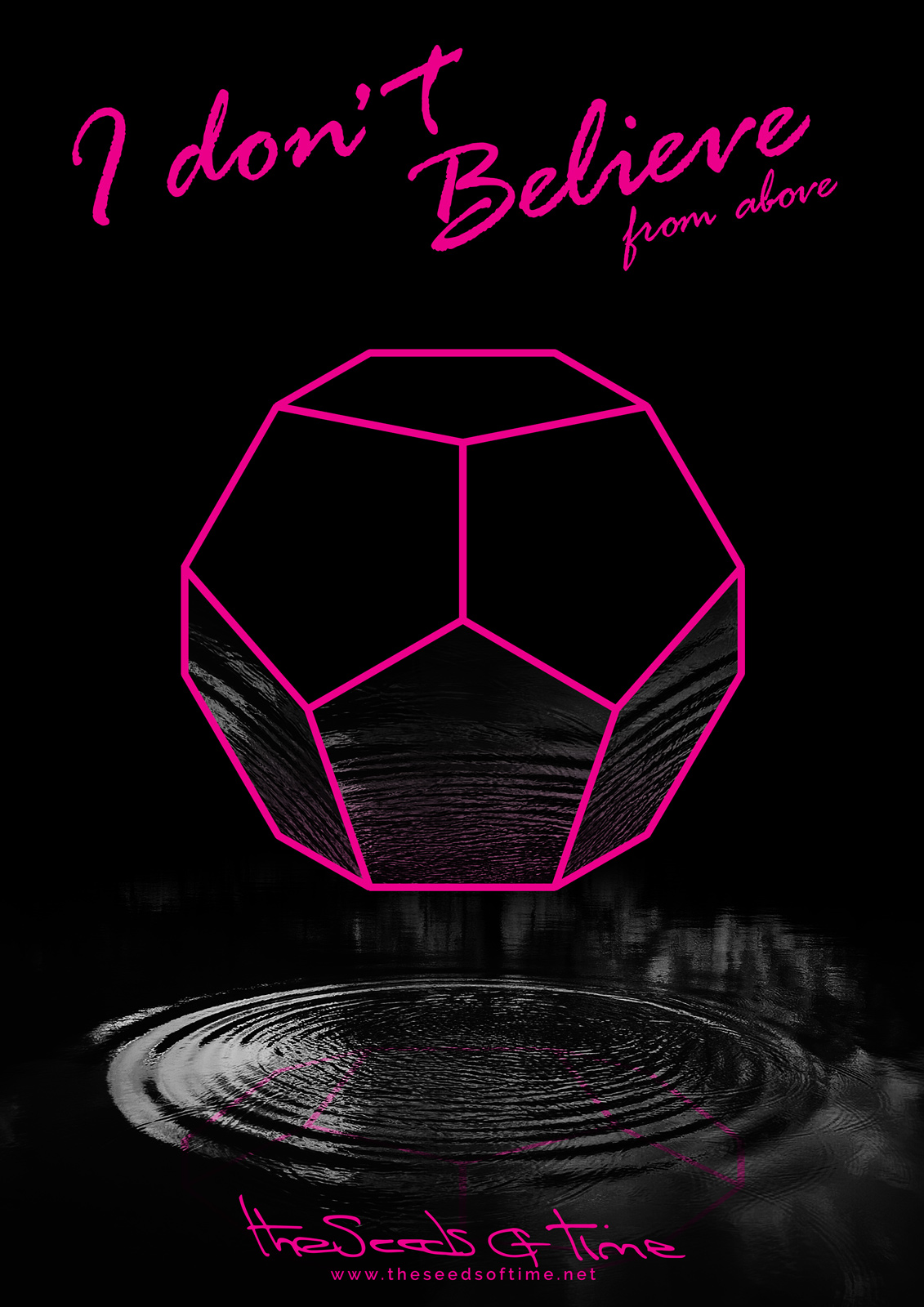 Poster art for song 'I Don't Believe, Pt.1' from album titled Random Exposure by The Seeds of Time on which there is shown a neon glowing dodecahedron reflecting in a ripple of water below it